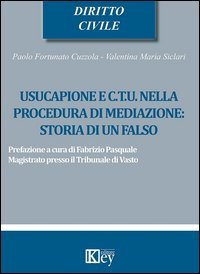 Usucapione e C.T.U. nella procedura di mediazione: storia di un falso
