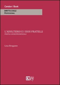 L'adulterio e i suoi fratelli. Profili giurisprudenziali