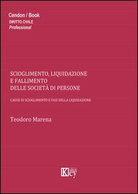 Scioglimento, liquidazione e fallimento delle societ&agrave; di persone. Cause di scioglimento e fasi della liquidazione