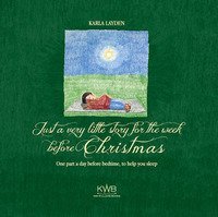 Just a very little story for the week before Christmas. One part a day before bedtime, to help you sleep