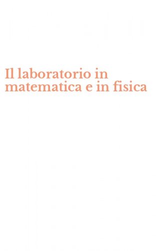 Il laboratorio in matematica e in fisica