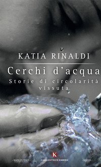 Cerchi d'acqua. Storie di circolarit&agrave; vissuta