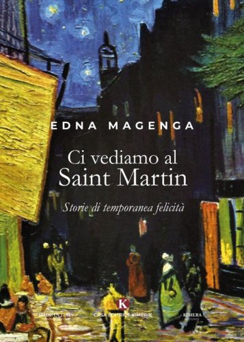 Ci vediamo al Saint Martin. Storie di temporanea felicit&agrave;