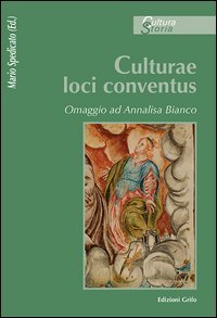 Culturae loci conventus. Omaggio ad Annalisa Bianco