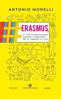 Erasmus, il libro #vadoinerasmus racconta l'esperienza che ti cambier&agrave; la vita