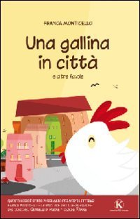 Una gallina in citt&agrave; e altre favole