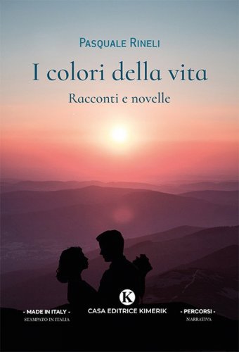 I colori della vita. Racconti e novelle