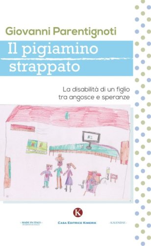 Il pigiamino strappato. La disabilit&agrave; di un figlio tra angosce e speranze