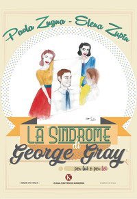 La &laquo;Sindrome di George Gray&raquo; per lui e per lei