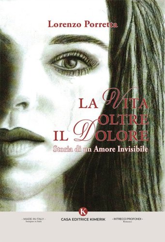 La vita oltre il dolore. Storia di un amore invisibile