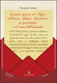 Lettera aperta al papa, all'intera Chiesa Cattolica, ai governanti e al resto dell'umanit&agrave;