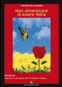Non dimenticare di essere felice
