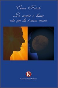 La notte &egrave; buia solo per chi &egrave; senza amore