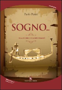 Sogno... Alla ricerca dell'immortalit&agrave;