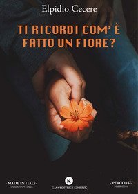 Ti ricordi com'&egrave; fatto un fiore?