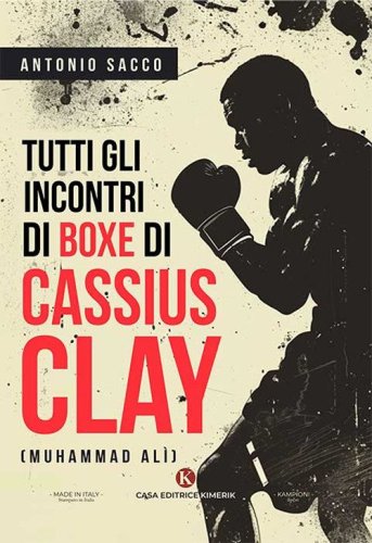 Tutti gli incontri di boxe di Cassius Clay (Muhammad Al&igrave;)