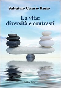 La vita: diversit&agrave; e contrasti