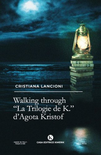 Walking through. &laquo;La Trilogia de K.&raquo; di Agota Kristof