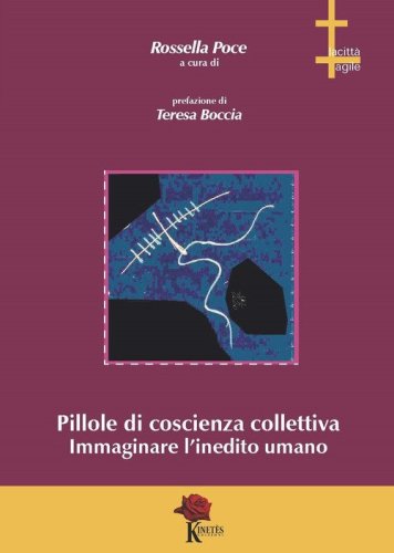 Pillole di coscienza collettiva. Immaginare l'inedito umano