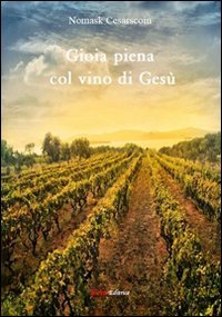 Gioia piena col vino di Ges&ugrave;