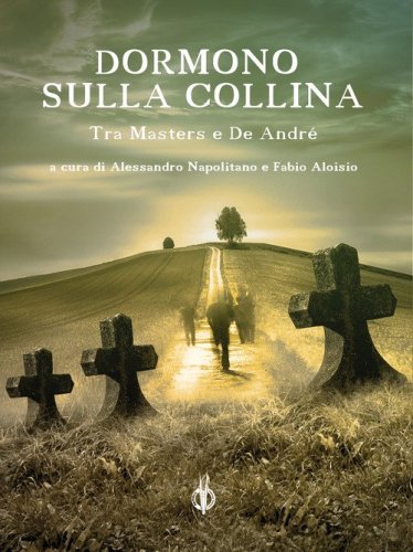 Dormono sulla collina. Tra Masters e De Andr&eacute;