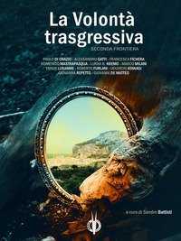 La volont&agrave; trasgressiva. Seconda frontiera