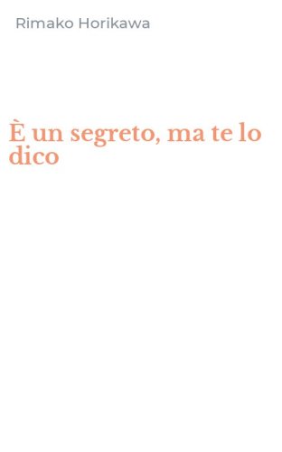 &Egrave; un segreto, ma te lo dico
