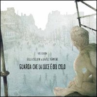 Guarda che la luce &egrave; del cielo