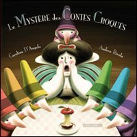Le myst&egrave;re des contes Croqu&eacute;s