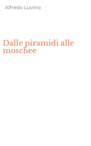 Dalle piramidi alle moschee