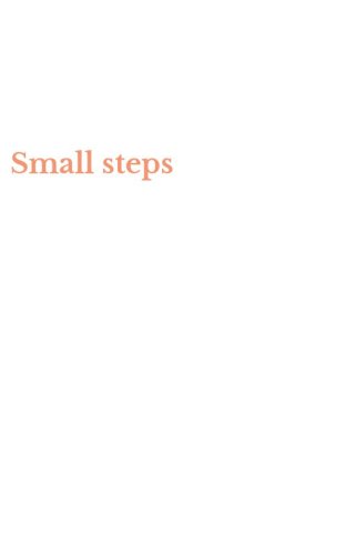 Small steps