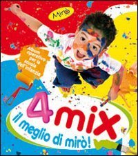MIX 4 ANNI. IL MEGLIO DI MIRO'! PER LA SCUOLA MATERNA