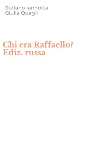 Chi era Raffaello? Ediz. russa