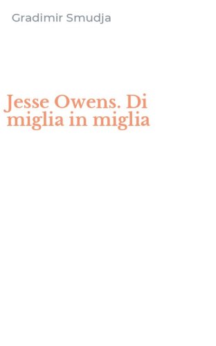 Jesse Owens. Di miglia in miglia
