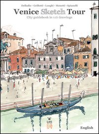Venezia Sketch Tour. Guida turistica della citt&agrave; in 116 illustrazioni. Ediz. inglese