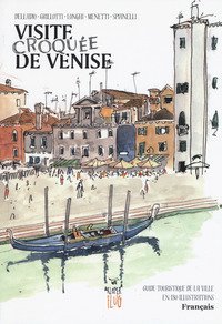 Venezia Sketch Tour. Guida turistica della citt&agrave; in 130 illustrazioni. Ediz. francese