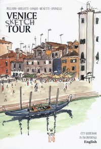 Venezia Sketch Tour. Guida turistica della citt&agrave; in 130 illustrazioni. Ediz. inglese