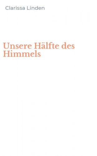 Unsere H&auml;lfte des Himmels