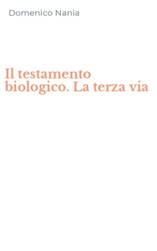 Il testamento biologico. La terza via