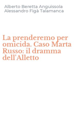La prenderemo per omicida. Caso Marta Russo: il dramma dell'Alletto