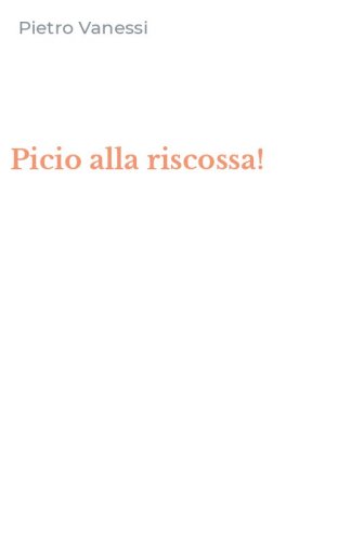 Picio alla riscossa!