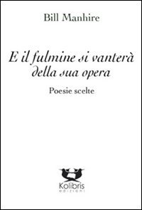 E il fulmine si vanter&agrave; della sua opera