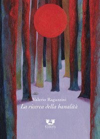 La ricerca della banalit&agrave;