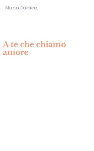 A te che chiamo amore