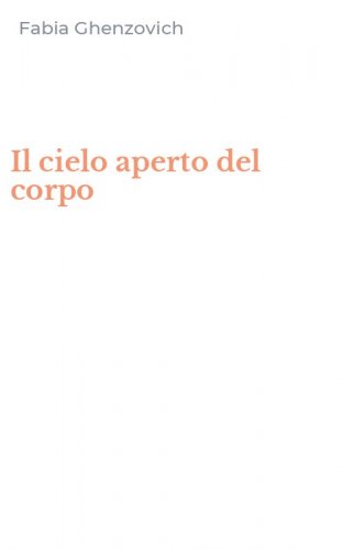 Il cielo aperto del corpo