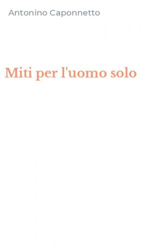 Miti per l'uomo solo