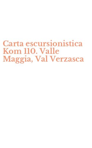 Carta escursionistica Kom 110. Valle Maggia, Val Verzasca