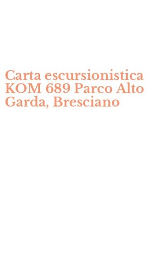 Carta escursionistica KOM 689 Parco Alto Garda, Bresciano