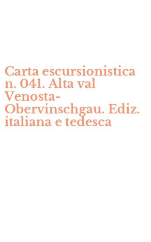 Carta escursionistica n. 041. Alta val Venosta-Obervinschgau. Ediz. italiana e tedesca