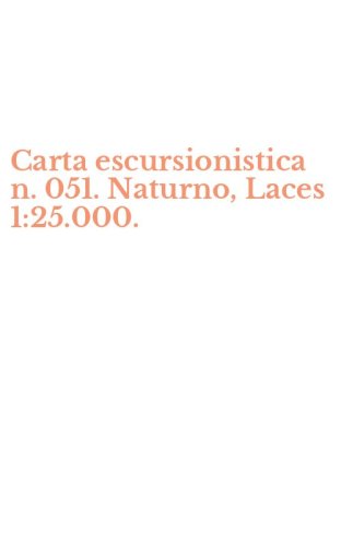 Carta escursionistica n. 051. Naturno, Laces 1:25.000.